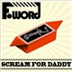 F-Word - Scream For Daddy